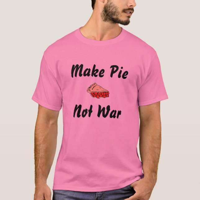 Make Pie Not War T-Shirt (Front)