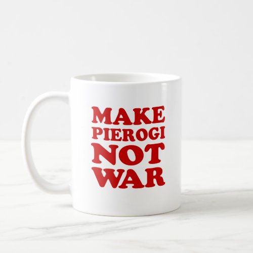 Make Pierogi Not War Mug