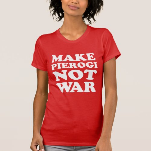 Make Pierogi Not War ON DARK T_Shirt