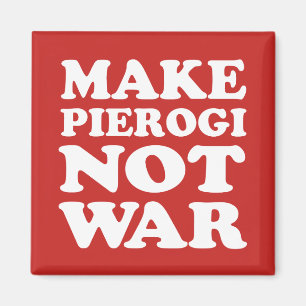 Make Pierogi Not War Red Magnet