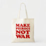 Make Pierogi Not War Tote Bag