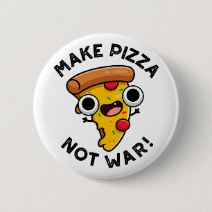Make Pizza Not War Funny Peace Pun  Button