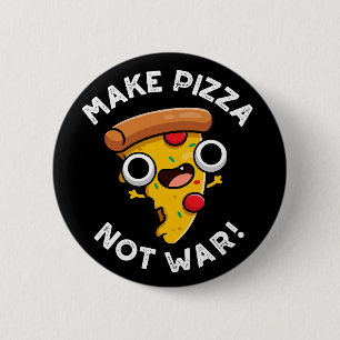 Make Pizza Not War Funny Peace Pun Dark BG Button