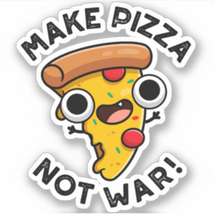 Make Pizza Not War Funny Peace Pun  Sticker
