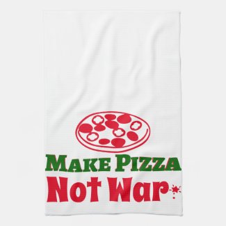  Make Pizza not War  Kitchen Towel