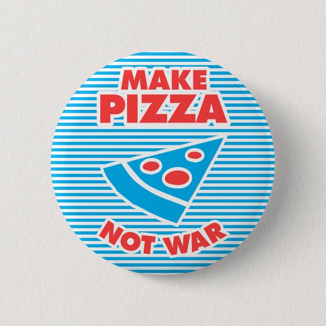Make Pizza Not War, Playing With Stripes Button (Front)