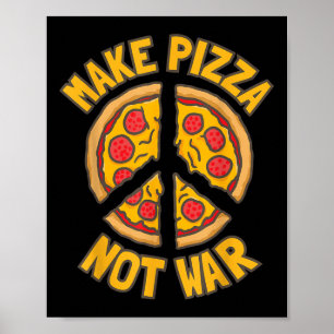 Make Pizza. Not War.  Poster