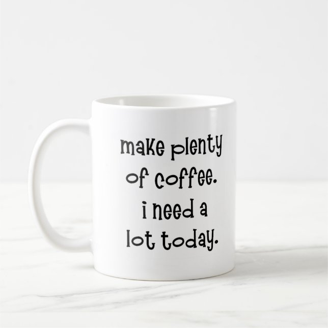 Make plenty of coffee mug (Left)