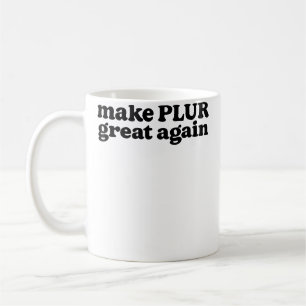 Make Plur Great Again Edm Rave Festival Coffee Mug