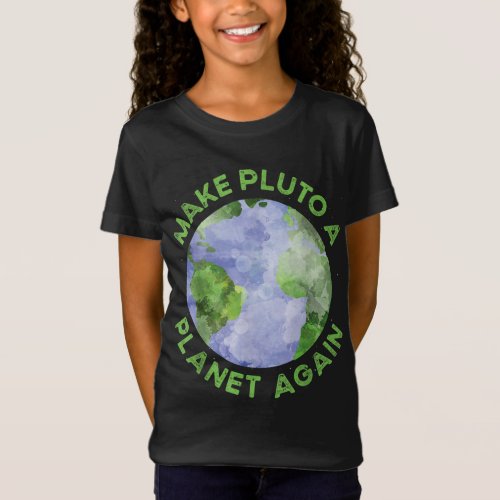 Make Pluto a Planet Again Astronomy Moon Cosmos Ga T_Shirt