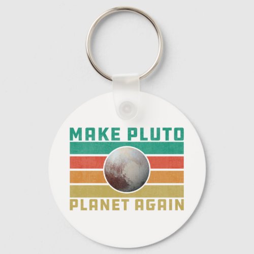 Make Pluto Planet Again Retro Space Astronomy Keychain