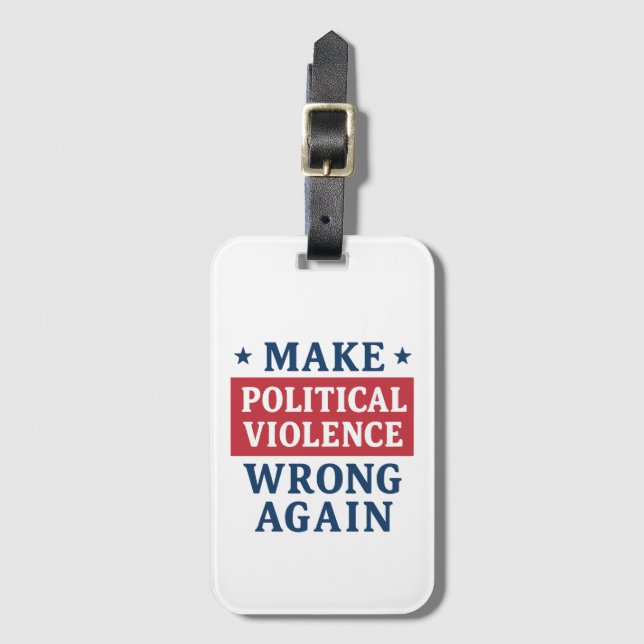 Make political violence wrong again luggage tag (Front Vertical)