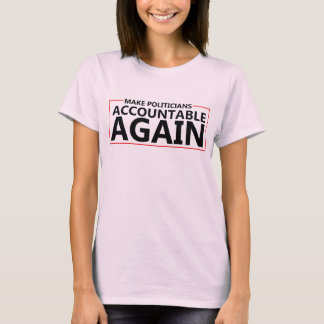 Make Politicians Accountable Again Women's T-Shirt
