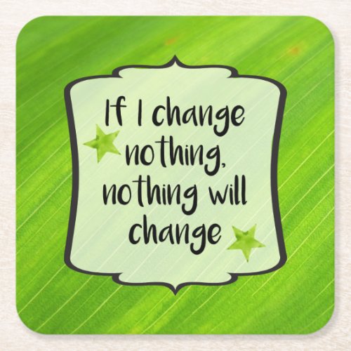 Make Positive Change Green Motivation Affirmation Square Paper Coaster