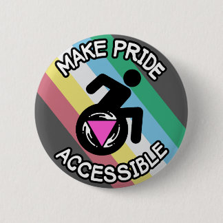 Make Pride Accessible Queer LGBTQ disabled pride Button