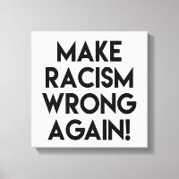 Make racism wrong again! Anti Racism Protest