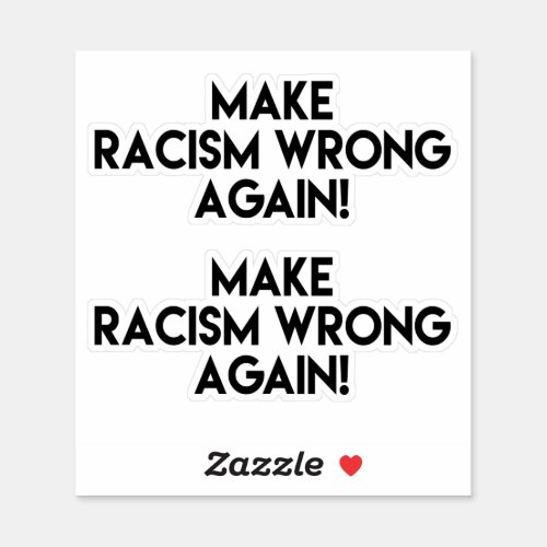 Make racism wrong again Anti Racism Protest Sticker