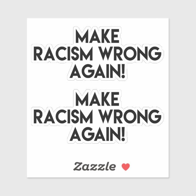 Make racism wrong again! Anti Racism Protest Sticker (Sheet)
