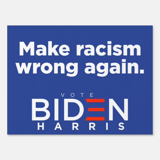 Make Racism Wrong Again -Biden Yard Sign 2020 (Back)