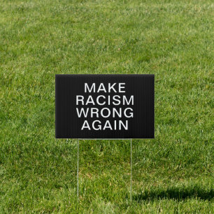 Make Racism Wrong Again Black Simple Minimal Text Sign