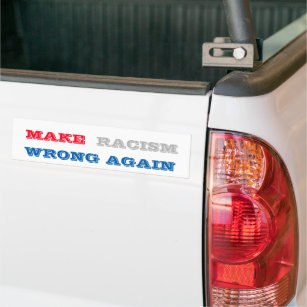 Make Racism Wrong Again Bumper Sticker