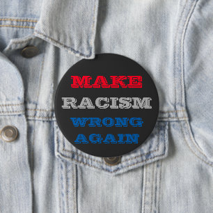 Make Racism Wrong Again Button