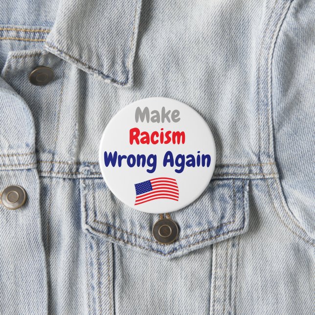 Make Racism Wrong Again Button (In Situ)