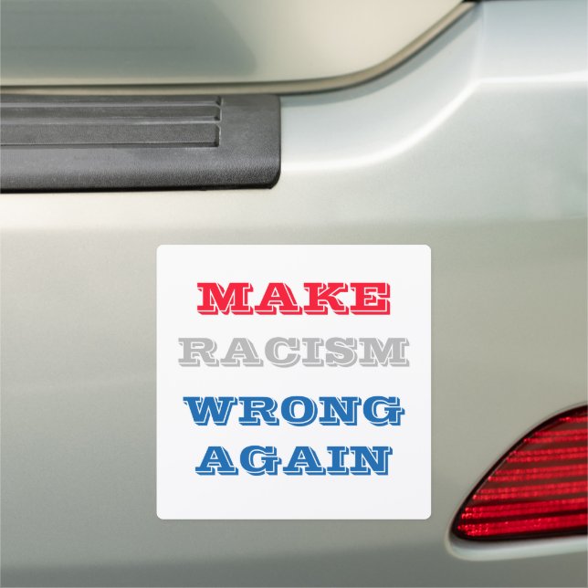 Make Racism Wrong Again Car Magnet (In Situ)