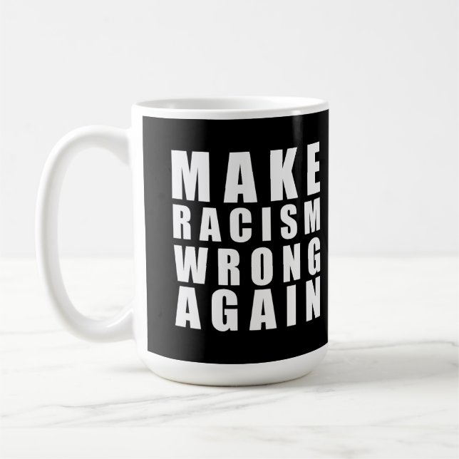 Make racism wrong again  coffee mug (Left)