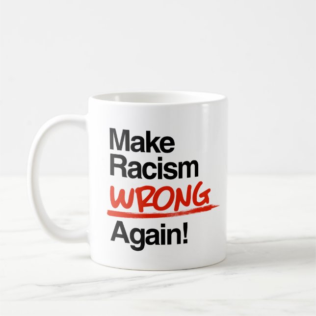 Make Racism Wrong Again Coffee Mug (Left)