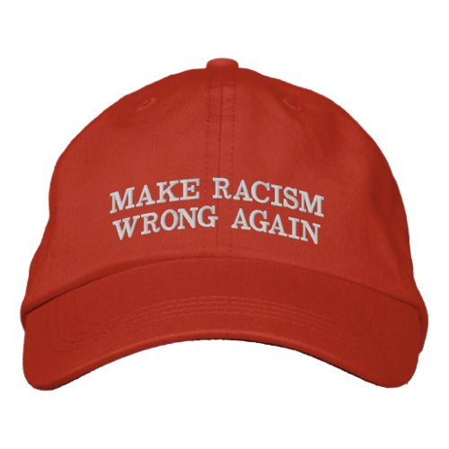 MAKE RACISM WRONG AGAIN EMBROIDERED BASEBALL CAP