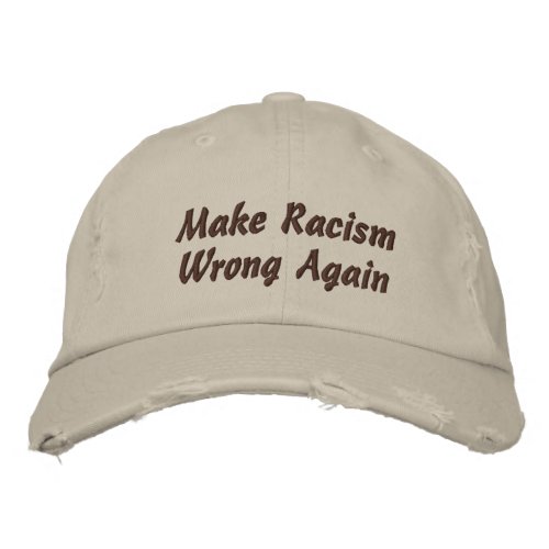 Make Racism Wrong Again Embroidered Baseball Cap
