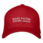 Make Racism Wrong Again Embroidered Baseball Hat at Zazzle