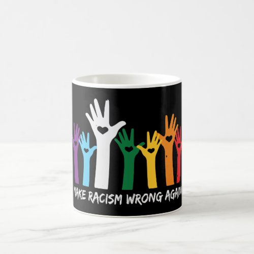 Make Racism Wrong Heart Hands Coffee Mug