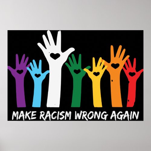 Make Racism Wrong Heart Hands  Poster