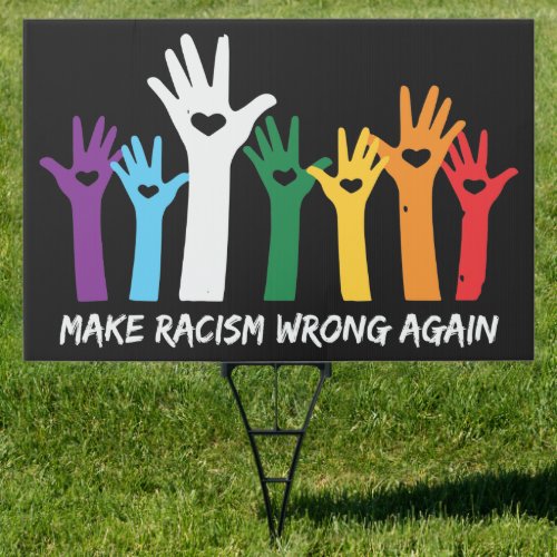 Make Racism Wrong Heart Hands  Sign