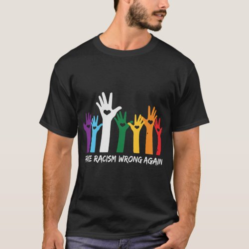 Make Racism Wrong Heart Hands  T_Shirt