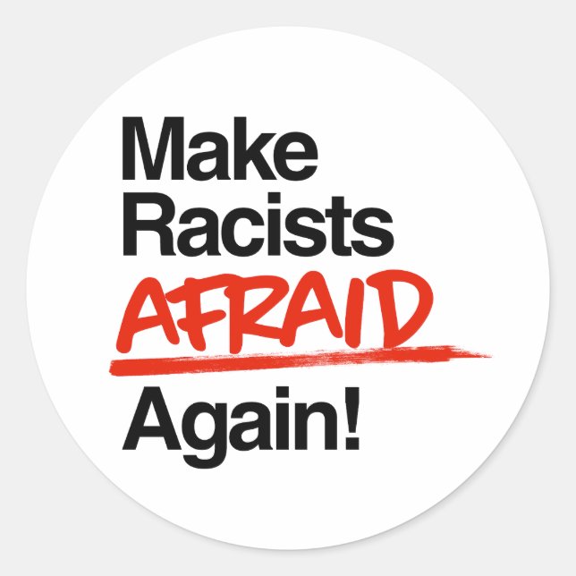 Make Racists Afraid Again Classic Round Sticker (Front)