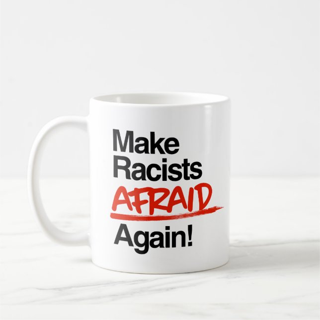 Make Racists Afraid Again Coffee Mug (Left)