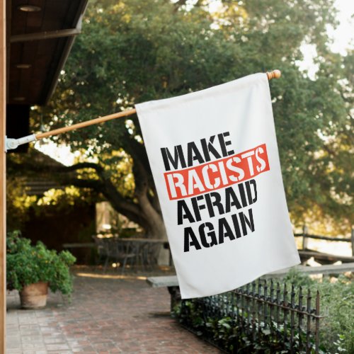 Make Racists Afraid Again House Flag