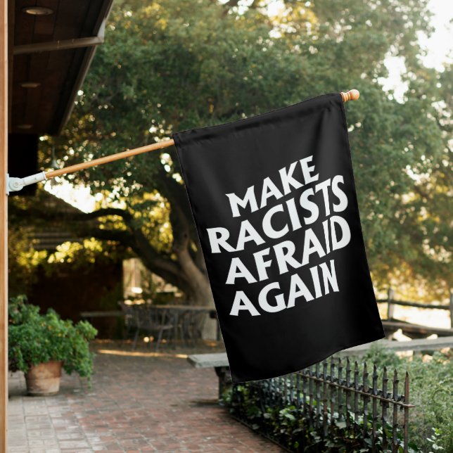Make racists afraid again square sticker house flag (In SItu)
