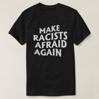 Make racists afraid again square sticker T-Shirt
