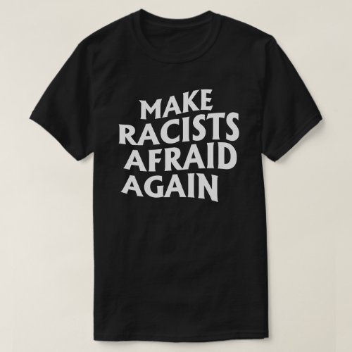 Make racists afraid again square sticker T_Shirt