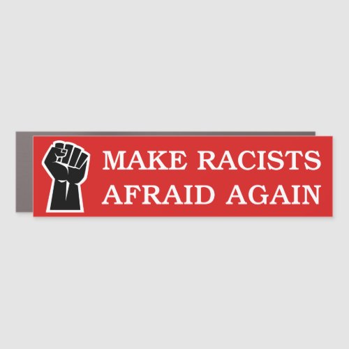 Make Racists Again Anti_Racism BLM Bumper Car Magnet