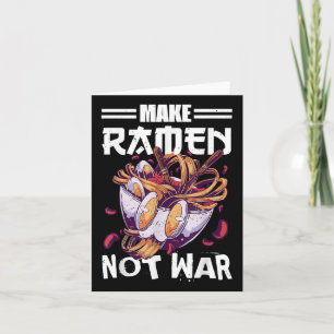 Make Ramen Not War Funny Japanese Food Quote Card