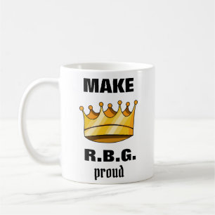 Make RBG Proud Ruth Bader Ginsburg Coffee Mug