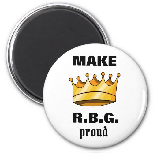 Make RBG Proud Ruth Bader Ginsburg Magnet