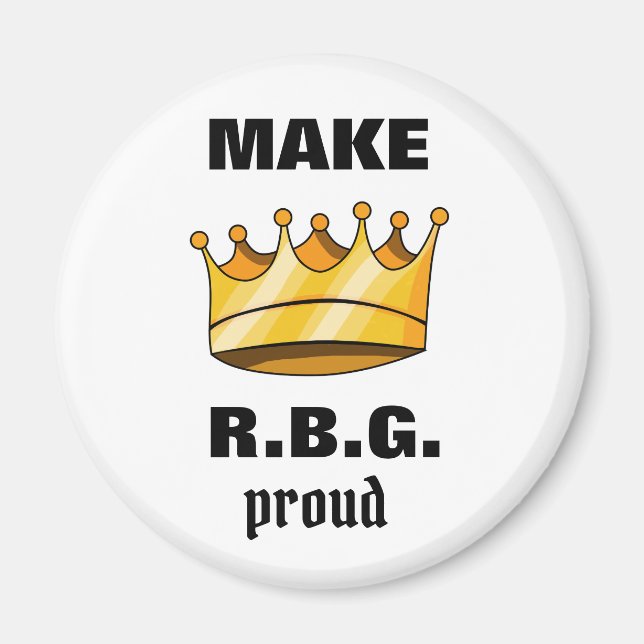 Make RBG Proud Ruth Bader Ginsburg Magnet (Front)