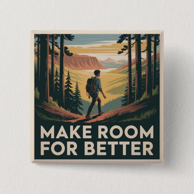 Make Room For Better Button (Front)