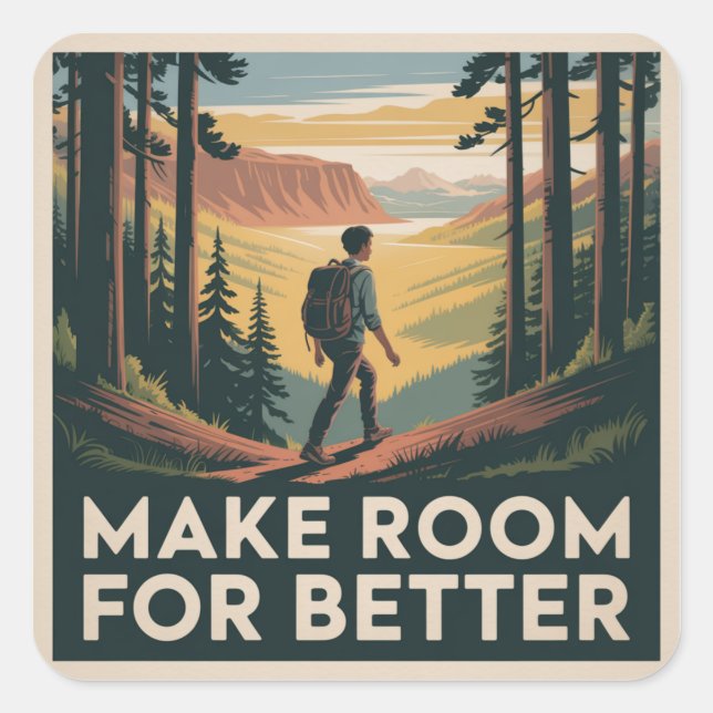Make Room For Better Square Sticker (Front)